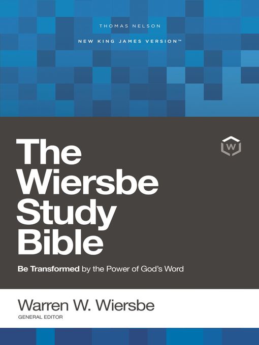 Title details for NKJV, Wiersbe Study Bible by Warren W. Wiersbe - Wait list